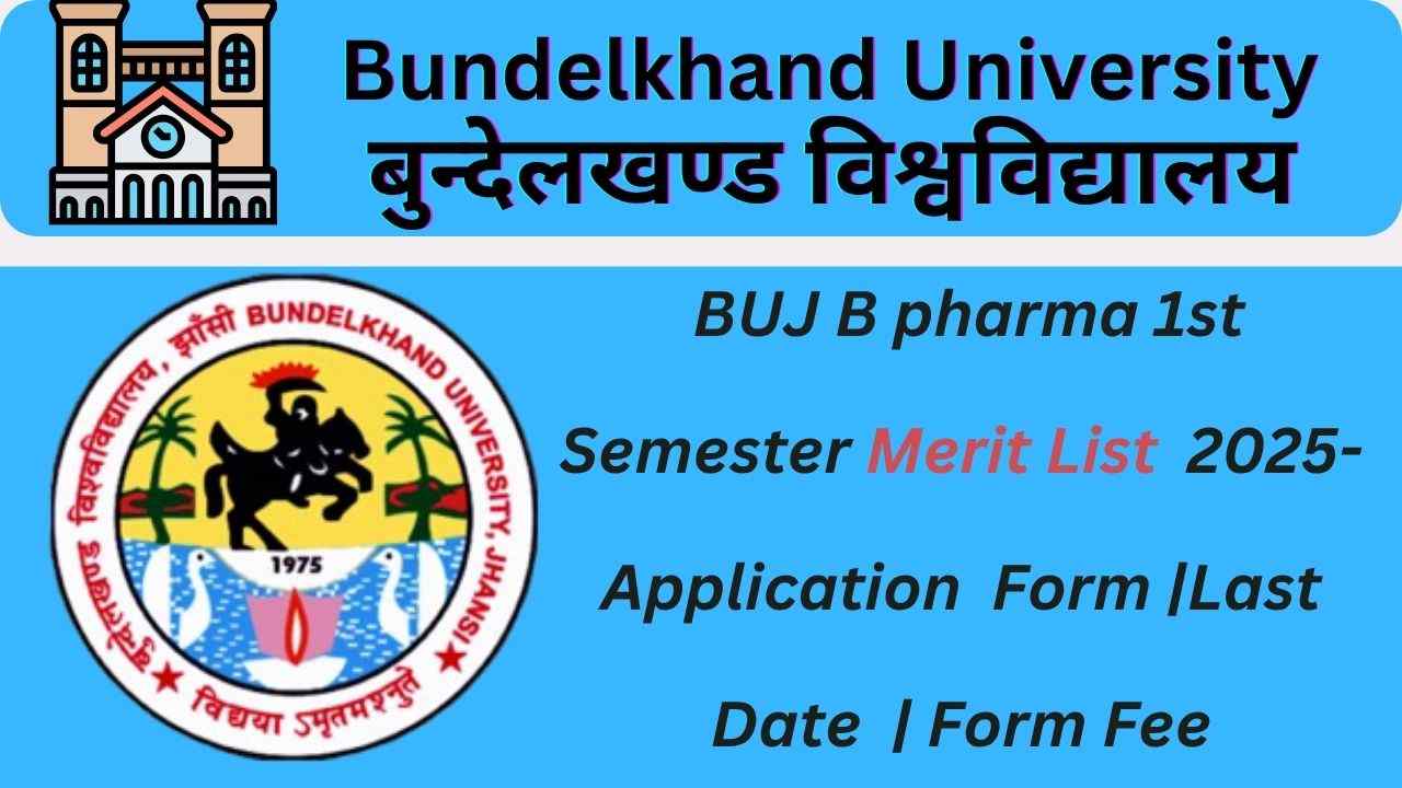BUJ B Pharma 1st Semester Merit List 2025-Application Form |Last Date | Form Fee