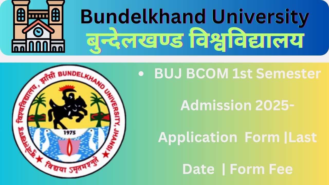 BUJ BCOM 1st Semester Admission 2025-Application Form |Last Date | Form Fee