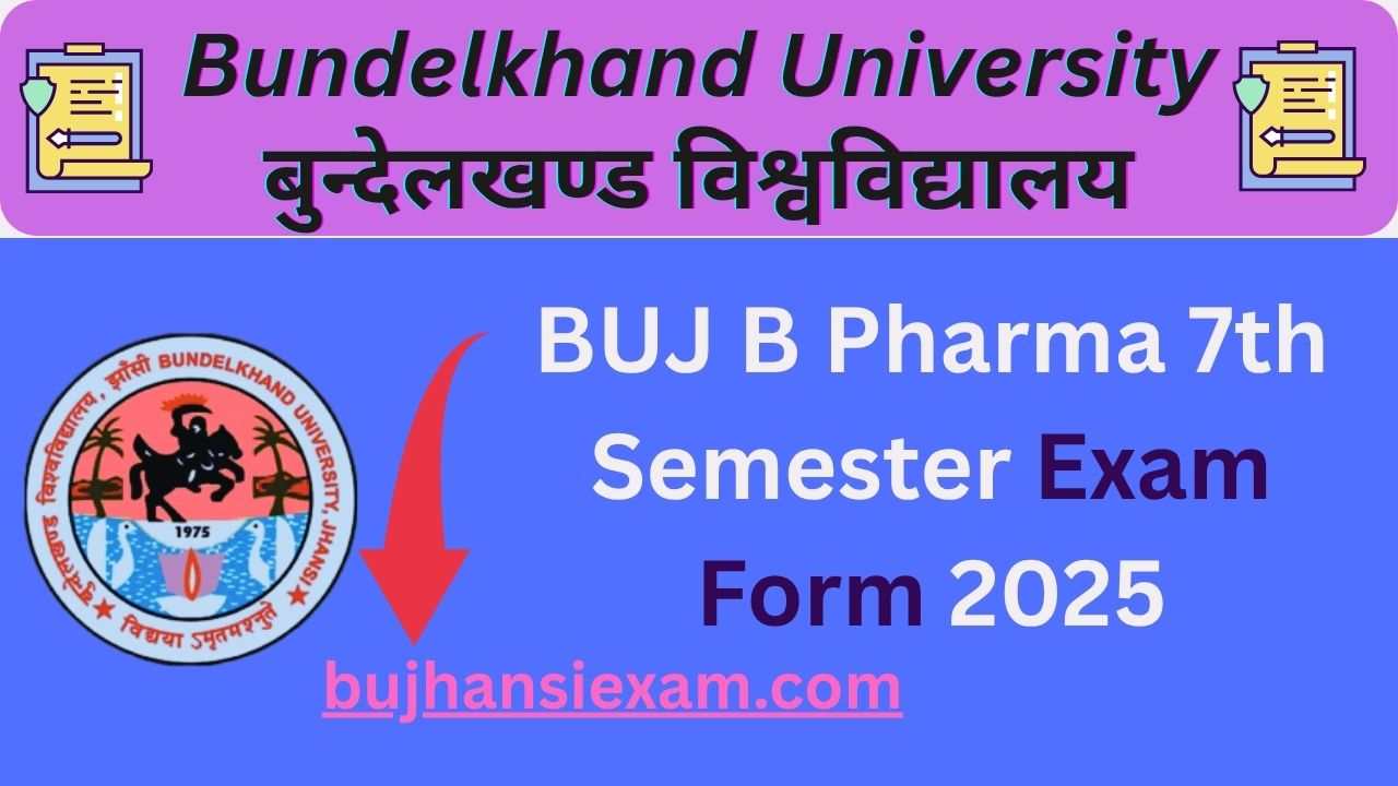 BUJ B Pharma 7th Semester Exam Form 2025