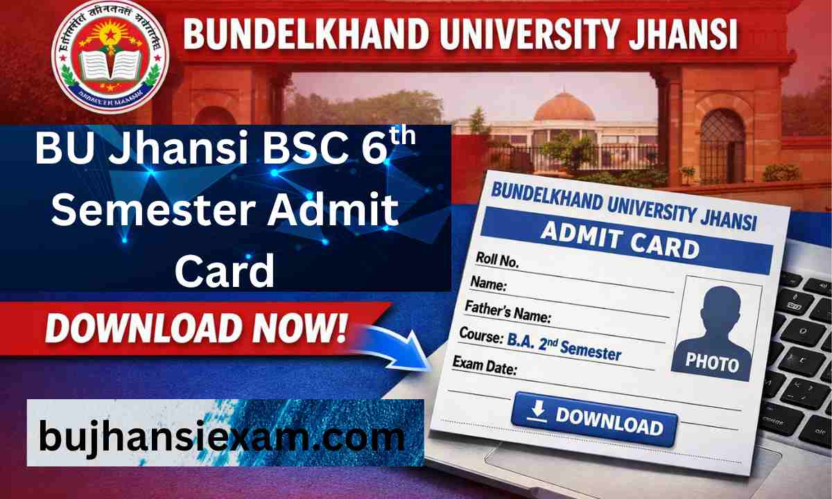 BU Jhansi BSC 6th Semester Admit Card 2026 Download Now