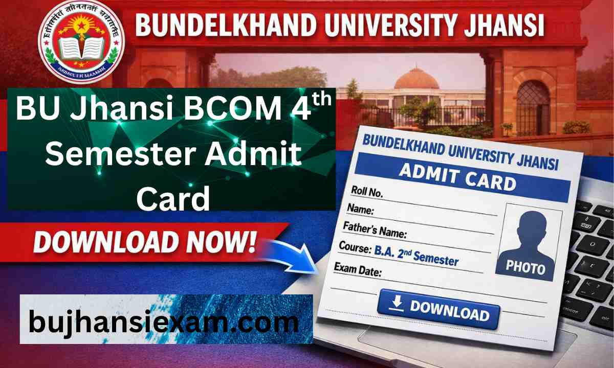 BU Jhansi BCOM 4th Semester Admit Card 2026 Download Now
